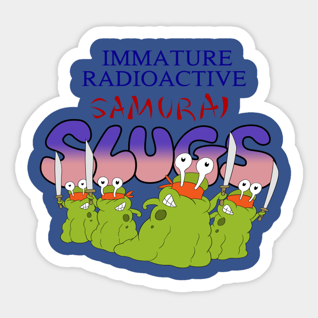 Immature Radioactive Samurai Slugs Sticker by The Black Sheep